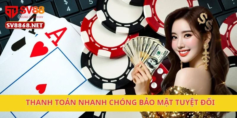 SV88 accommodating - Link Trang Chủ sv88.com mới 07/2025 4 Thanh toán nhanh chóng bảo mật tuyệt đối